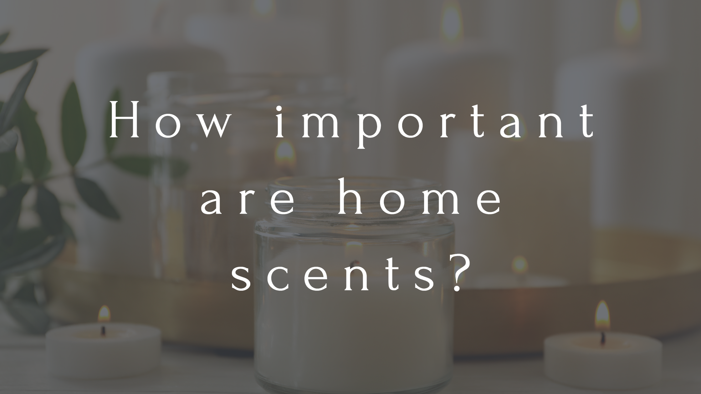 How important are home scents?