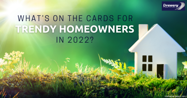 What’s on the Cards for Trendy Homeowners in Sidcup in 2022?
