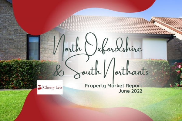 June 2022 Market Report for North Oxfordshire and South Northants