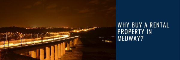 Why Buy a Rental Property in Medway?
