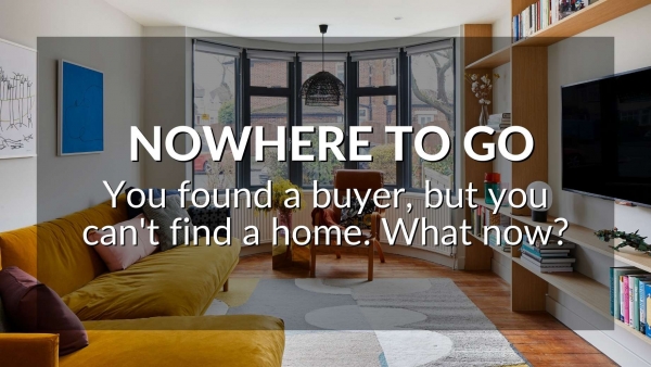 Nowhere to go: You found a buyer but can't find a home. What now?