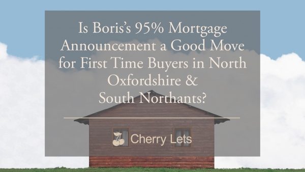 Is Boris’s 95% Mortgage Announcement a Good Move for First Time Buyers