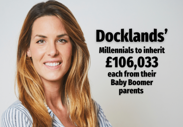 Docklands’ Millennials to Inherit £106,033 Each From Their Baby Boomer Parents