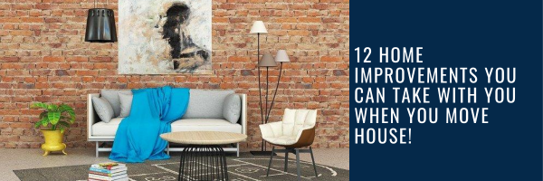 12 Home Improvements You Can Take With You When you Move House!