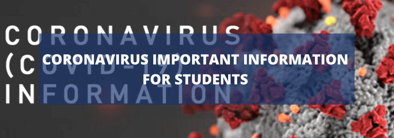 >Coronavirus Important Information for Students