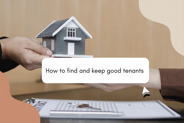 How to find and keep good tenants