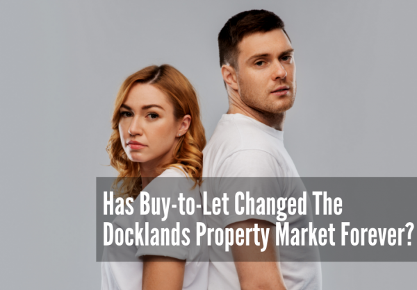 Has Buy-to-Let Changed the Docklands Property Market?