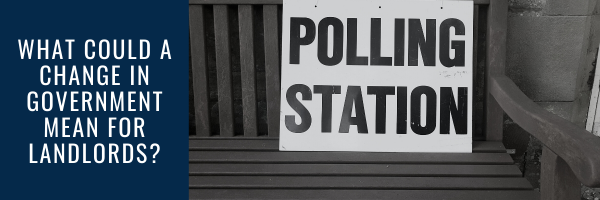 What could a change in government mean for landlords?
