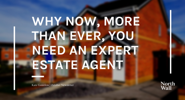Why now, more than ever, you need an expert estate agent