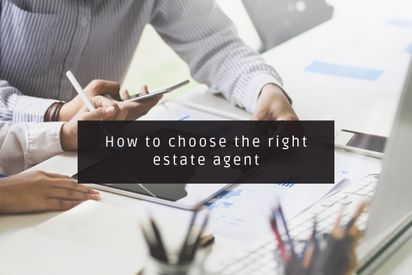 How to choose the right estate agent for you?