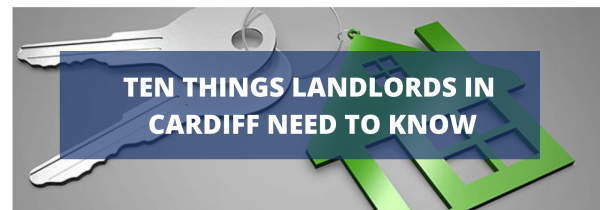 Ten Things Landlords in Cardiff Need to Know
