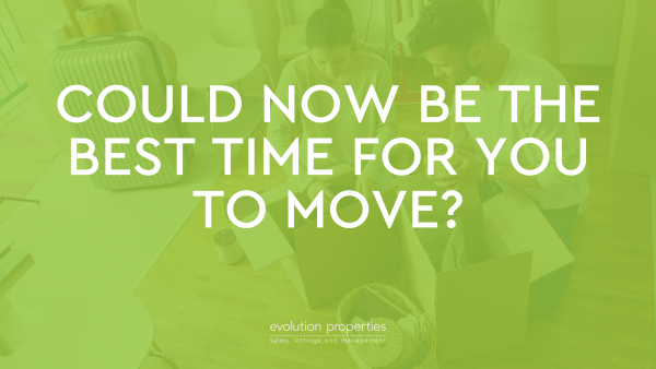 Could now be the best time for you to move?