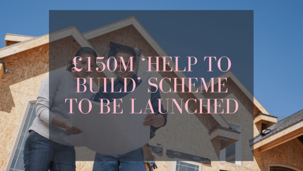 £150m ‘Help to Build’ scheme to be launched