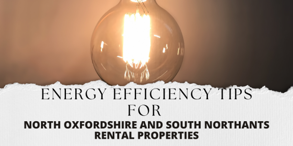 Energy Efficiency Tips for North Oxfordshire and South Northants Rental Properti