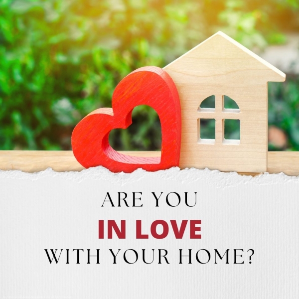 Are you in love with your home?