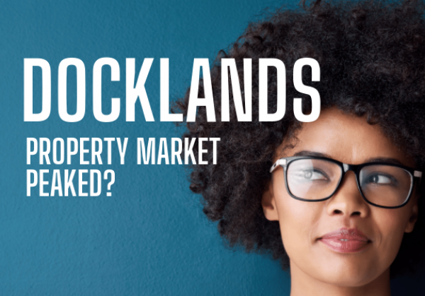 Has the Docklands Property Market Peaked?