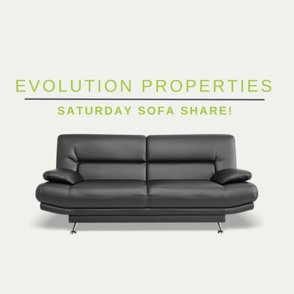 Evolution Properties Saturday Sofa Share - 26th February 2022.