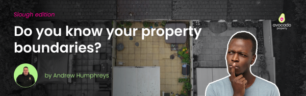 Do you know where your boundaries are for your property in Slough?