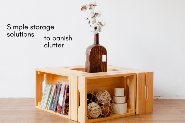 Simple storage solutions to banish clutter