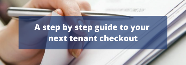 A step by step guide to your next tenant checkout
