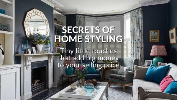 SECRETS OF HOME STYLING: TINY LITTLE TOUCHES THAT ADD BIG MONEY TO YOUR SELLING