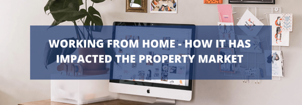 Working from home – how it has impacted the property market