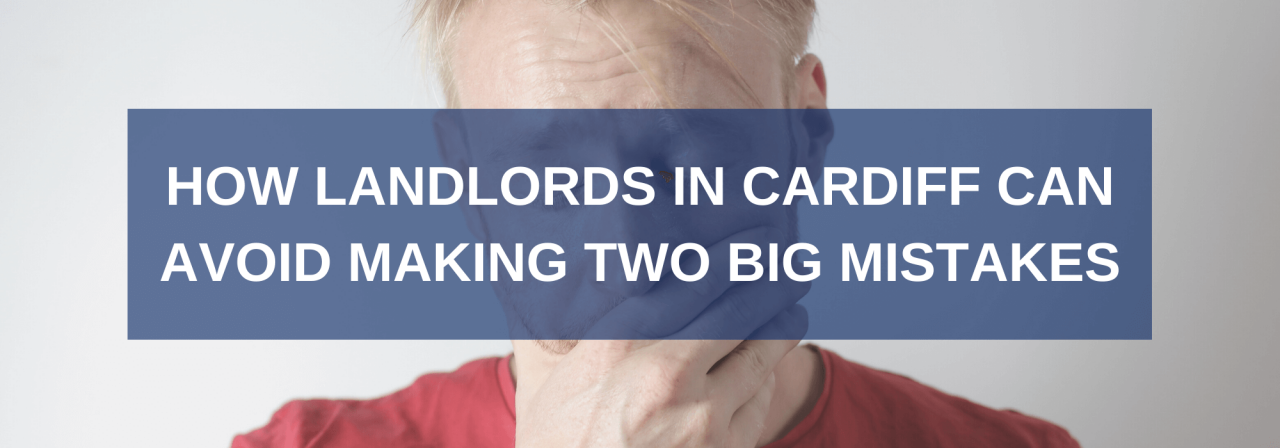 >How landlords in Cardiff can avoid making two big 