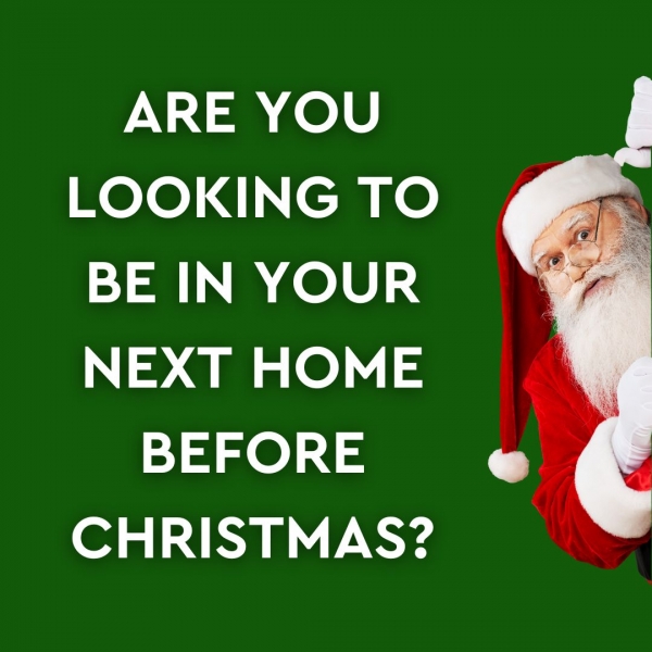 Are you looking to be in your next home before Christmas?