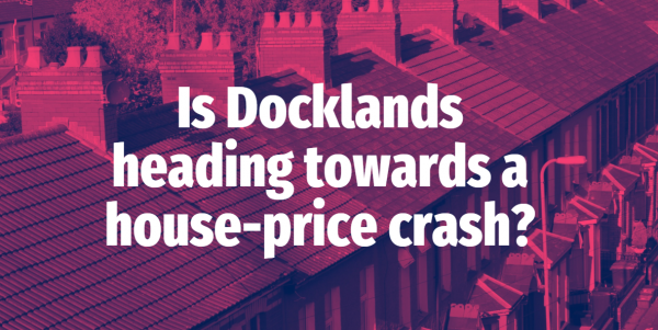 Is Docklands Heading Towards a House Price Crash?