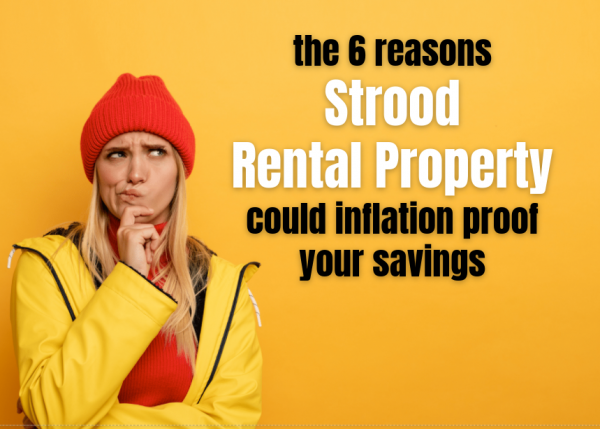The 6 Reasons Strood Rental Properties Could Inflation Proof Your Savings?