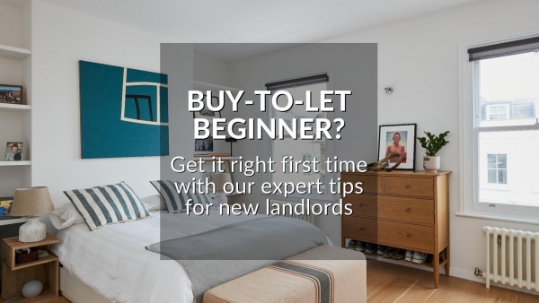 BUY-TO-LET BEGINNER? GET IT RIGHT FIRST TIME WITH OUR EXPERT TIPS FOR NEW LANDLO
