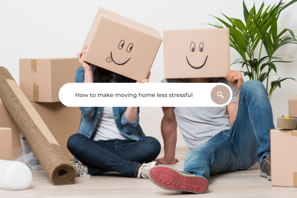 How to make moving home less stressful