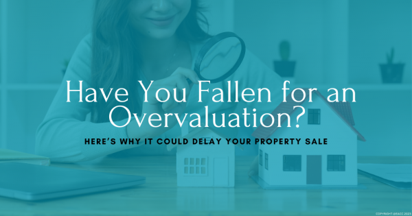 Is Your Property Sale Being Hampered by an Overvaluation?