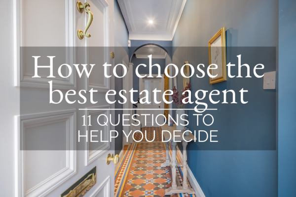 How to choose the best estate agent - 11 questions to help you decide