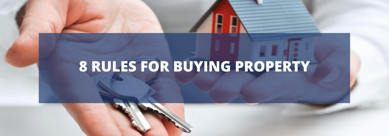 >8 Rules For Buying Property