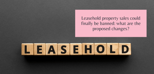 Leasehold Reform: What are the new changes?