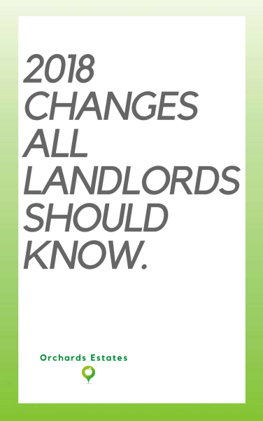 ALL LANDLORDS SHOULD BE AWARE OF THESE CHANGES FOR 2018