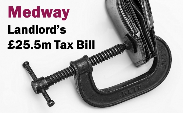 Medway Landlord’s £25.5m Tax Bill