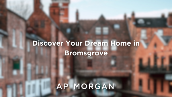 Discover Your Dream Home in Bromsgrove