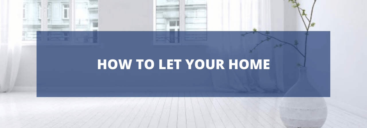 >HOW TO LET YOUR HOME