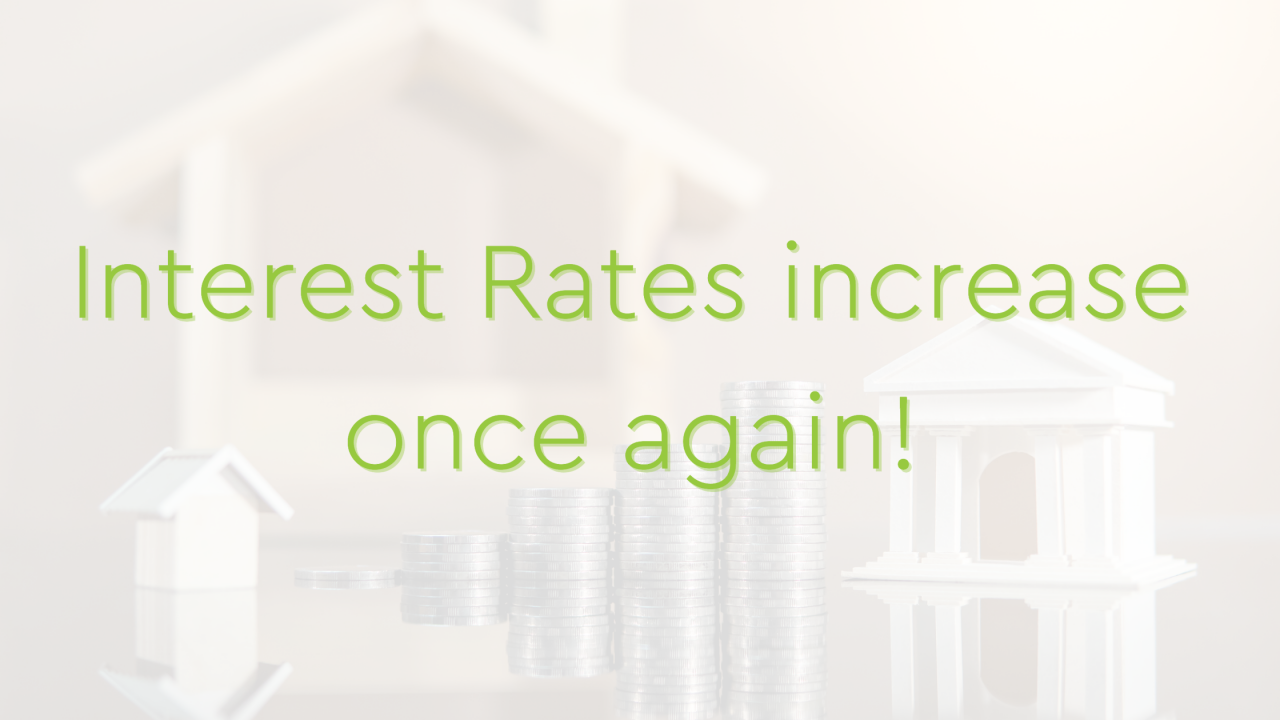 >Interest rates increase again!