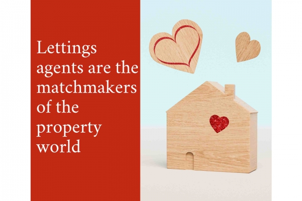 Lettings agents are the matchmakers of the property world