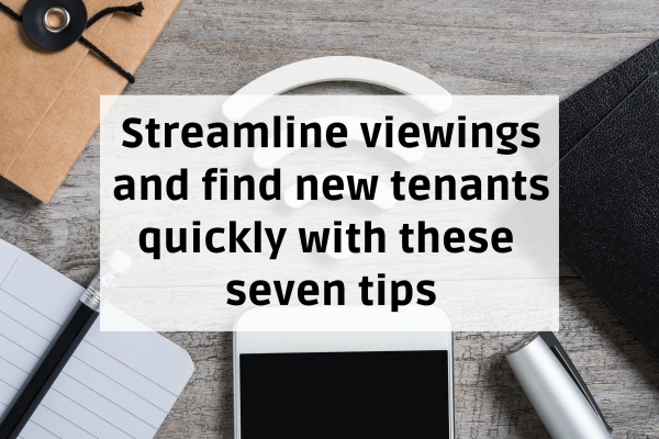 Streamline viewings and find new tenants quickly with these tips