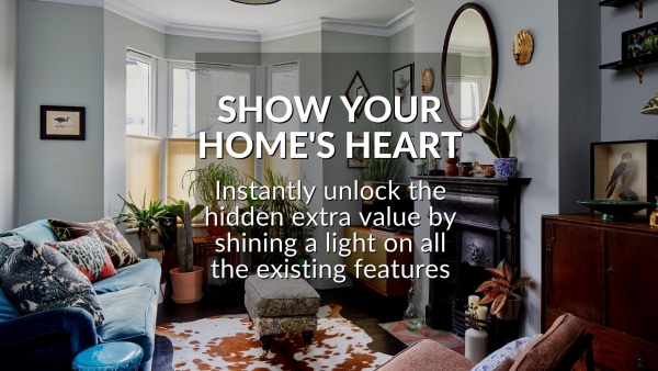 SHOW YOUR HOME’S  HEART: INSTANTLY UNLOCK THE HIDDEN EXTRA VALUE BY SHINING A LI