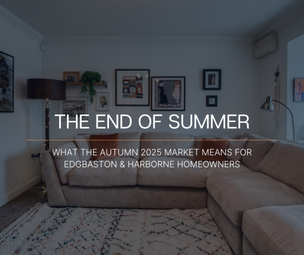 What the Autumn 2025 Market Means for Edgbaston & Harborne Homeowners