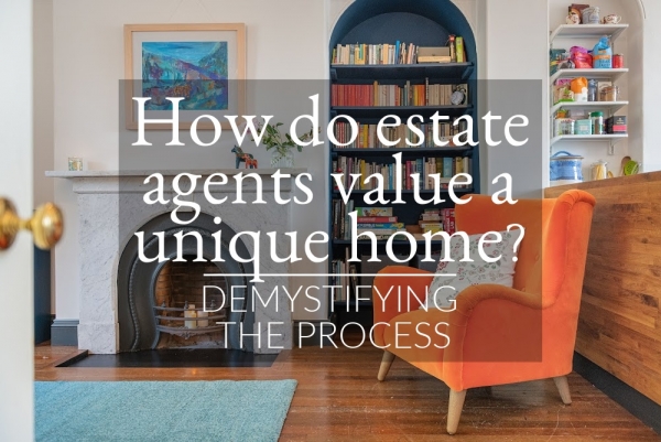 How do estate agents value a unique home? Demystifying the process