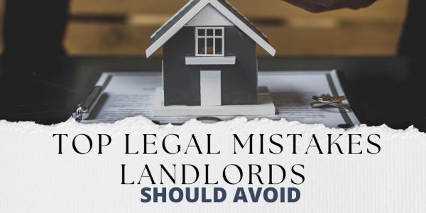 Top Legal Mistakes North Oxfordshire and South Northants Landlords Should Avoid