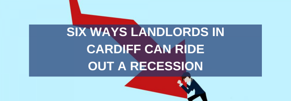 Six Ways Landlords in Cardiff Can Ride Out a Recession