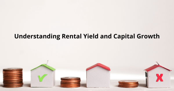 Understanding Rental Yield and Capital Growth