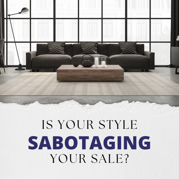 Is Your Style Sabotaging Your Sale?